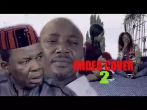 Video: Under Cover [Season 2] - Latest Nigerian Nollywoood Movies 2o18